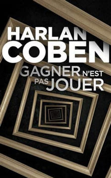 GAGNER N'EST PAS JOUER. Harlan Coben