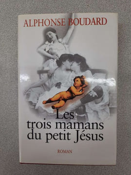 Les Trois Mamans du petit Jésus. Alphonse Boudard