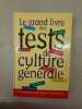Le grand livre des tests de culture générale. Michael Dansel Paul Désalmand Pascal Marson