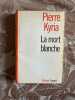 La mort blanche. Pierre Kyria