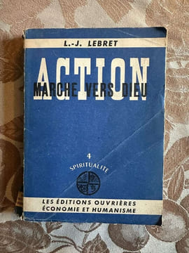 Action marche vers Dieu : 4 - spiritualité. L.-J. Lebret