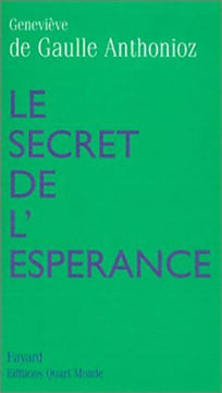 Le Secret de l'espérance. De Gaulle Anthonioz Geneviève
