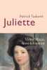 Juliette - roman. Patrick Tudoret