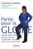 Partie pour la gloire - Quelle belle victoire que de réussir à affronter ses peurs. Dubois Christine