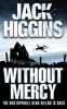 Without Mercy. Higgins Jack  Patterson Harry