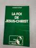 La foi de jesus Christ. Jacques Guillet