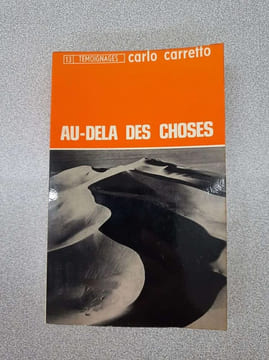 Au delà des choses ( 4ª edition). Carlo Carretto