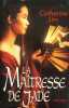 La maîtresse de jade. LIM CATHERINE