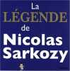 La légende de Nicolas Sarkozy. DIGARD+KRASSINSKY