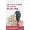 La check-list de votre mariage: Inclus 3 tableaux Excel indispensables à télécharger. Florence Le Bras