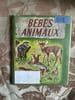 B&eacute;b&eacute;s animaux. 