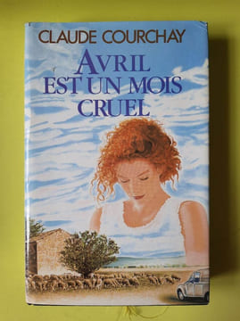 Avril est un mois cruel. Claude Courchay
