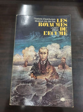 Les royaumes de l'écume. Laurent Brehat