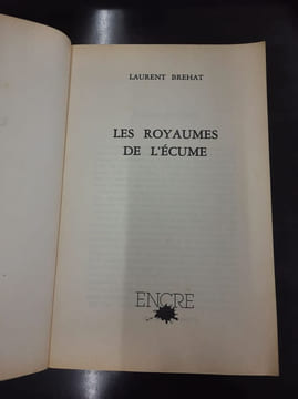 Les royaumes de l'écume. Laurent Brehat