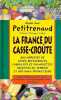 La France du casse-croûte. Petitrenaud Jean-Luc Gildas Philippe (préface)
