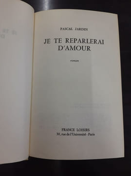 Je te reparlerai d'amour. PASCAL JARDIN