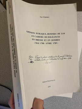Opinion Publique Hommes de Loi et Cahiers de Doléances en Bresse et en Dombes (mai 1788-avril 1789). Paul Perdrix