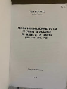 Opinion Publique Hommes de Loi et Cahiers de Doléances en Bresse et en Dombes (mai 1788-avril 1789)