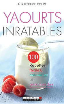 Yaourts inratables. Alix Lefief-Delcourt