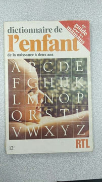 Dictionnaire de l'enfant de la naissance à deux ans. undefined