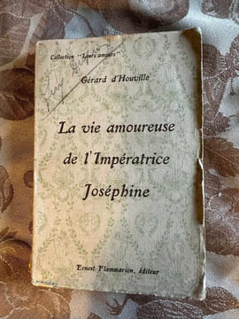 La vie amoureuse de l'impératrice joséphine. Gérard d'Houville