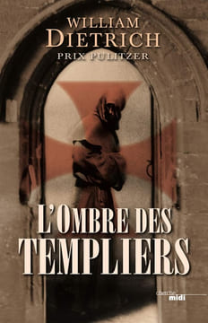 L'ombre des Templiers. William Dietrich