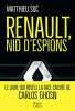 Renault nid d'espions: Le livre qui révèle la face cachée de Carlos Ghosn. Suc Matthieu