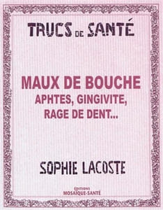 Maux de bouche : Aphtes gingivite rage de dent