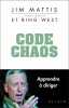 Code chaos: Apprendre à diriger. Jim Mattis  Bing West  Traduit par Richard Robert