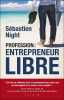 Profession : Entrepreneur Libre. Night Sebastien