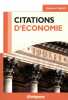 Citations économie: 400 citations classées en 13 grands thèmes et 68 problématiques plus de 100 auteurs. Jean-Luc Dagut