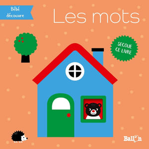 Livre hochet : Les mots (Bébé découvre 1)