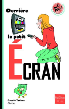 Derrière le petit écran. Trébor Carole Clotka