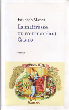 LA MAÎTRESSE DU COMMANDANT Castro. Eduardo Manet