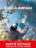 Sous la surface BD T01. Gihef Michaud Martin Dominici Marco