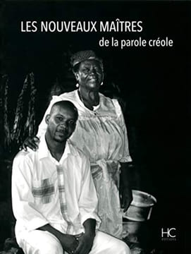 Les nouveaux maîtres de la parole Créole. Collectif