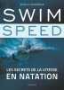 Swim Speed : Les secrets de la vitesse en natation. Taormina Sheila  Bougard Olivier