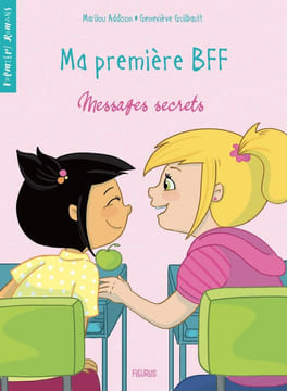 Ma première BFF - Tome 2 - Messages secrets. Addison Marilou Guilbault Geneviève Mika