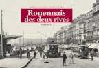 Rouennais des deux rives - 1890-1914. Patrice Macqueron Pierre Nouaud