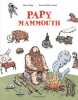 Papy Mammouth: L'histoire de l'humanité racontée par notre ancêtre. Böge Dieter  Mölck-Tassel Bernd  Liber Isabelle