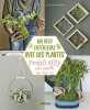 Ma déco intérieure avec des plantes: Projets DIY pour embellir son chez-soi. Eldred Steinkopf Lisa  L'Her Marie-Geneviève