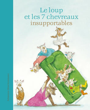 Loup (Le) et les 7 chevreaux insupportables. Meschenmoser Sebastian Duteil Julie