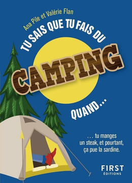 Tu sais que tu fais du camping quand. Pile Ana  Flan Valérie