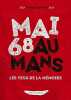 Mai 68 au Mans - Les yeux de la mémoire. Bertin Serge