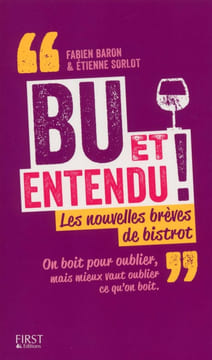 Bu et entendu !: Les nouvelles brèves de bistrot. Baron Fabien Sorlot Etienne