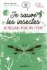 Je sauve les insectes: 10 missions pour ma Terre. Lasserre François  Denturck Mélody