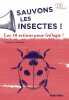 Sauvons les insectes !: Les 10 actions pour (ré)agir. Lasserre François  Peru Laurent