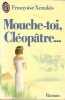 Mouche Toi Cleopatre. Xenakis Françoise