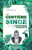 Le Centi&egrave;me Singe - Vers plus de conscience pour l'Humanit&eacute;. Bellay Claire