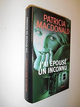 J'ai épousé un inconnu. MacDonald Patricia